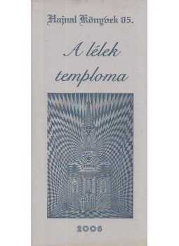 Baranyai Attila - A lélek temploma Baranyai Attila - A lélek temploma, 2006 antikvár könyv
