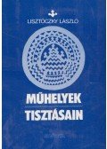 Lisztóczky László - Műhelyek tisztásain