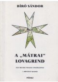 Bíró Sándor - A "mátrai" lovagrend (dedikált)