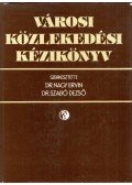 Dr. Nagy Ervin,Dr. Szabó Dezső - Városi közlekedési kézikönyv