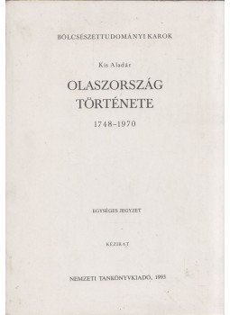 Kis Aladár - Olaszország története 1748-1970 Kis Aladár - Olaszország története 1748-1970, Budapest 1993 antikvár könyv