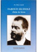 Móra László dr. - Fabinyi Rudolf élete és kora