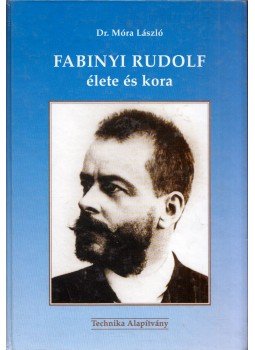 Móra László dr. - Fabinyi Rudolf élete és kora Móra László dr. - Fabinyi Rudolf élete és kora, Budapest 1999 antikvár könyv