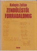 Kalapis Zoltán - Zendüléstől forradalomig
