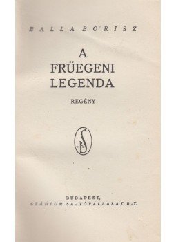 Balla Borisz - A früegeni legenda, Budapest 0 antikvár könyv