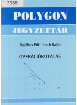 Imreh Balázs, Bajalinov Erik - Operációkutatás Imreh Balázs, Bajalinov Erik - Operációkutatás, Szeged 2001 antikvár könyv