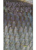 Zákonyi Botond,Oggolder Gergely,Hunyady Attila,Ferenczy Dénes,Csontos József - Horgászbottal a Csepel-sziget körül (dedikált)