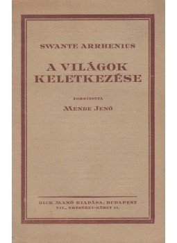Swante Arrhenius - A világok keletkezése, Budapest 0 antikvár könyv