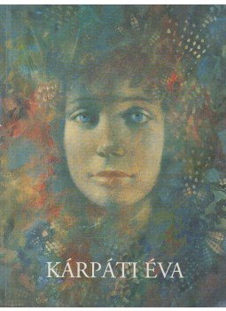 Szántó Tibor (szerk.) - Kárpáti Éva festőművész kiállítása Szántó Tibor (szerk.) - Kárpáti Éva festőművész kiállítása, 1994 antikvár könyv