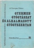 Nyerges Gábor - Gyermekgyógyászat és alkalmazott gyógyszertan