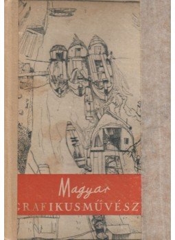 Rosner Károly - Magyar grafikus művészet Rosner Károly - Magyar grafikus művészet, Budapest 1938 antikvár könyv