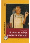 Mercz Árpád - A must és a bor egyszerű kezelése