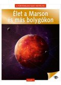 Nádori Attila (szerk.) - A történelem nagy rejtélyei 13. - Élet a Marson és más bolygókon