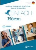 Husztiné Varga Klára, Sominé Hrebik Olga, Kiss Timea - Einfach Hören - Hallott szöveg értése feladatok B1-B2 szinten