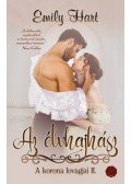 Emily Hart - Az élvhajhász - A korona lovagjai II.
