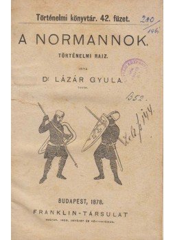 Dr. Lázár Gyula - A normannok. Dr. Lázár Gyula - A normannok., Budapest 1878 antikvár könyv