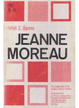 Erdélyi Z. Ágnes - Jeanne Moreau,  0 antikvár könyv