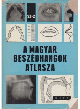 Molnár József - A magyar beszédhangok atlasza Molnár József - A magyar beszédhangok atlasza, Budapest 1973 antikvár könyv