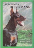 Ferencz Csaba,Polgár József - Barátunk a dobermann (Dedikált)