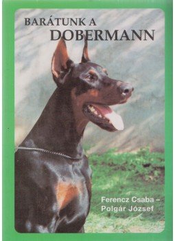 Ferencz Csaba, Polgár József - Barátunk a dobermann (Dedikált), Gyöngyös 1996 antikvár könyv