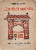 Tamási Áron - Jégtörő Mátyás