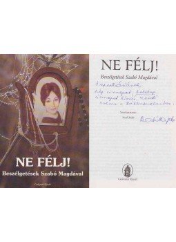 Szabó Magda, Aczél Judit (szerk.) - Ne félj! (Szabó Magda által Szepes Máriának dedikált), Debrecen 1997 antikvár könyv
