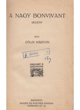 Zöldi Márton - A nagy Bonvivant Zöldi Márton - A nagy Bonvivant, Budapest 0 antikvár könyv