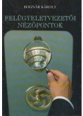 Bognár Károly - Felügyeletvezetői nézőpontok (dedikált)
