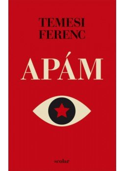 Temesi Ferenc - Apám Temesi Ferenc - Apám, null 2021 antikvár könyv