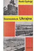 Radó György - Szomszédunk Ukrajna