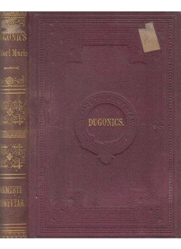 Dugonics András, Endrődi Sándor - Bátori Mária Endrődi Sándornak Dugonicsról írt tanulmányával., Budapest 1881 antikvár könyv