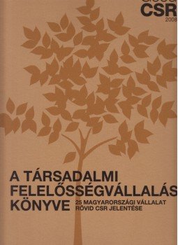 Várkonyi Benedek - A társadalmi felelősségvállalás könyve Várkonyi Benedek - A társadalmi felelősségvállalás könyve, Budapest 2008 antikvár könyv