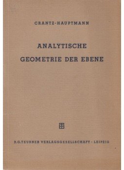 Crantz, Paul, Hauptmann, Max - Analytische Geometrie der Ebene, Leipzig 1952 antikvár könyv