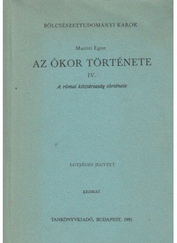 Maróti Egon - Az ókor története IV., Budapest 1991 antikvár könyv