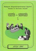 Bakacsi Gyula,Balaton Károly,Dobák Miklós,Máriás Antal dr. - Vezetés - Szervezés I.