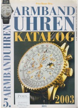 Peter Braun - ArmbandUHREN Katalog 2003 Peter Braun - ArmbandUHREN Katalog 2003, Königswinter 2003 antikvár könyv