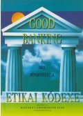 Benedek István Gábor - Good Banking - A brit pénzintézetek etikai kódexe