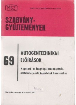 Beck Ferenc - Autogéntechnikai előírások Beck Ferenc - Autogéntechnikai előírások, Budapest 1983 antikvár könyv