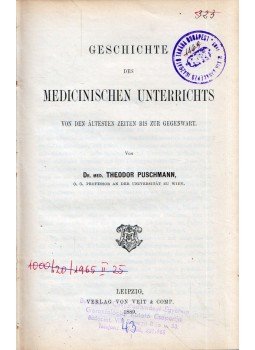 Theodor Puschmann - Geschichtes des medizinischen Unterrichts von den altesten Zeiten bis zur Gegenwart, Leipzig 1889 antikvár könyv