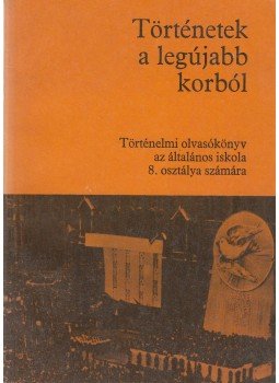 Dürr Béla, Nagy Erzsébet - Történetek a legújabb korból Dürr Béla, Nagy Erzsébet - Történetek a legújabb korból, Budapest 1982 antikvár könyv