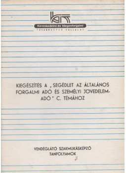 Balogh István - Kiegészítés a "segédlet az általános forgalmi adó és személyi jövedelem-adó" c. témához, Budapest 1989 antikvár könyv