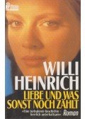 Heinrich, Willi - Liebe und was sonst noch zählt