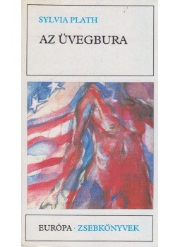Plath, Sylvia - Az üvegbura Plath, Sylvia - Az üvegbura, Budapest 1987 antikvár könyv