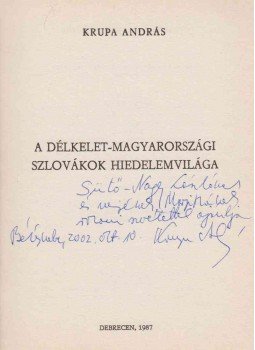 Krupa András - A délkelet-magyarországi szlovákok hiedelemvilága (dedikált), Debrecen 1987 antikvár könyv
