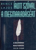 Bence Lajos - Írott szóval a megmaradásért (Dedikált)
