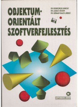 dr. Kondorosi Károly, dr. László Zoltán, dr. Szirmay-Kalos László - Objektum-orientált szoftverfejlesztés dr. Kondorosi Károly, dr. László Zoltán, dr. Szirmay-Kalos László - Objektum-orientált szoftverfejlesztés, Budapest 2001 antikvár könyv