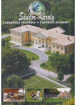  - Sándor Károly Labdarúgó Akadémia / Football Academy, Agárd 0 antikvár könyv