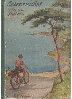 Winkler, Peter - Peters Fahrt nach dem Süden, Stuttgart 1937 antikvár könyv