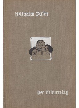 Wilhelm Busch - Der Geburtstag Wilhelm Busch - Der Geburtstag, München 1910 antikvár könyv