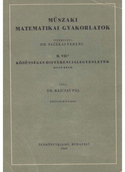Bajcsay Pál dr. - Közönséges differenciálegyenletek - Első rész, Budapest 1969 antikvár könyv
